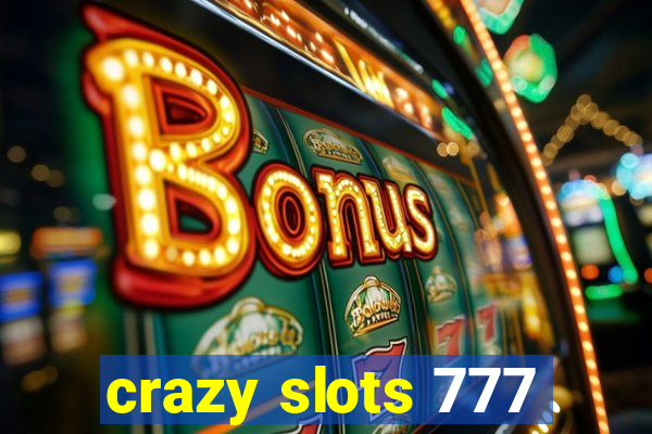 crazy slots 777